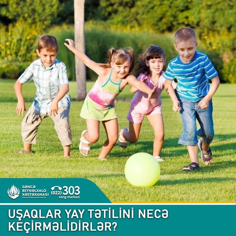 Uşaqlar yay tətilini necə keçirməlidir ?